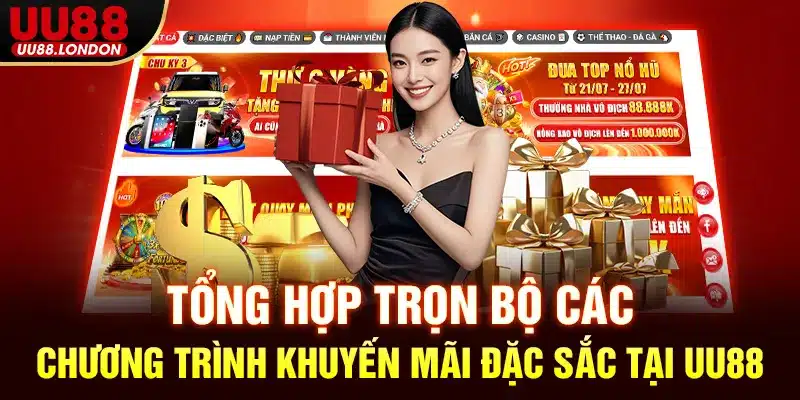 Tổng hợp trọn bộ các chương trình khuyến mãi đặc sắc tại UU88