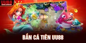 ban-ca-tien-uu88