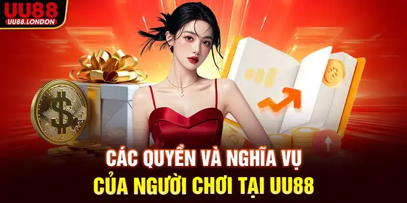 Các quyền và nghĩa vụ của người chơi tại UU88
