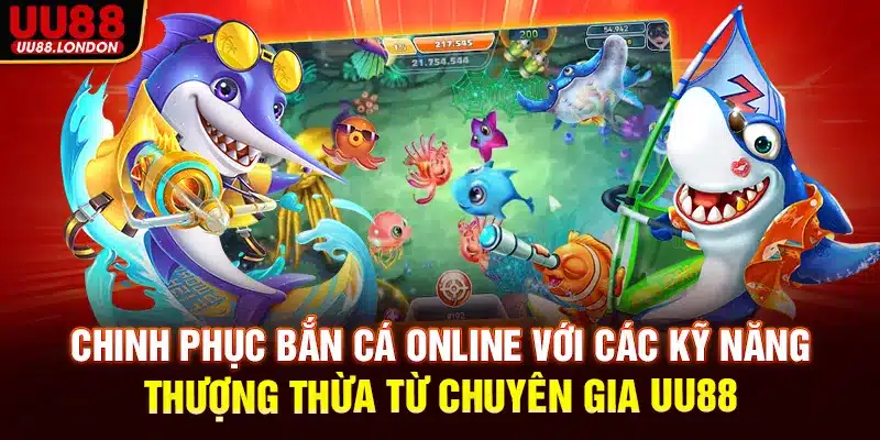 Chinh phục bắn cá online với các kỹ năng thượng thừa từ chuyên gia UU88