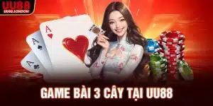 game-bai-3-cay-tai-uu88