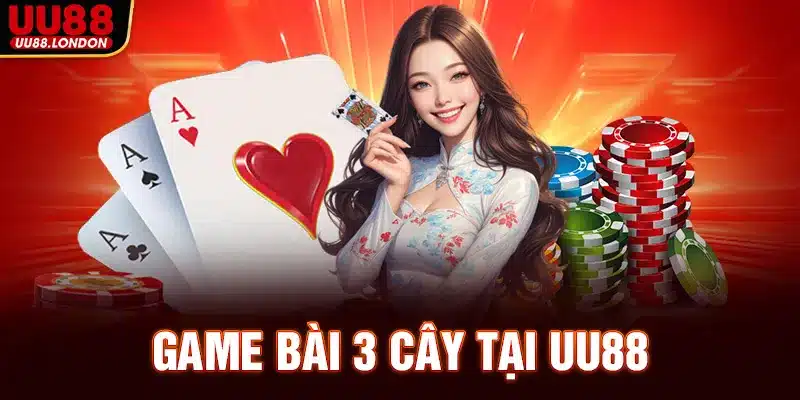 game-bai-3-cay-tai-uu88