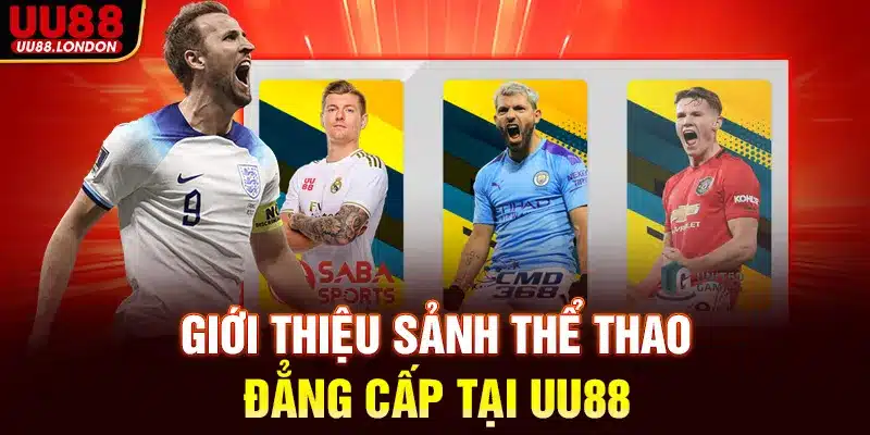 gioi-thieu-sanh-the-thao-dang-cap-tai-uu88