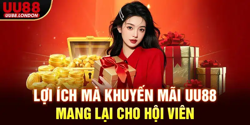 Lợi ích mà khuyến mãi UU88 mang lại cho hội viên
