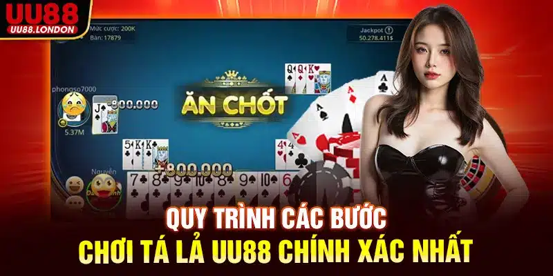 Quy trình các bước chơi tá lả UU88 chính xác nhất