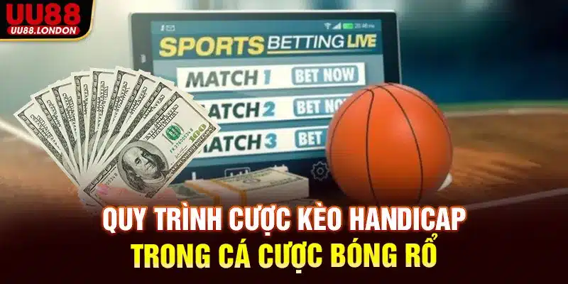 Quy trình cược kèo handicap trong cá cược bóng rổ