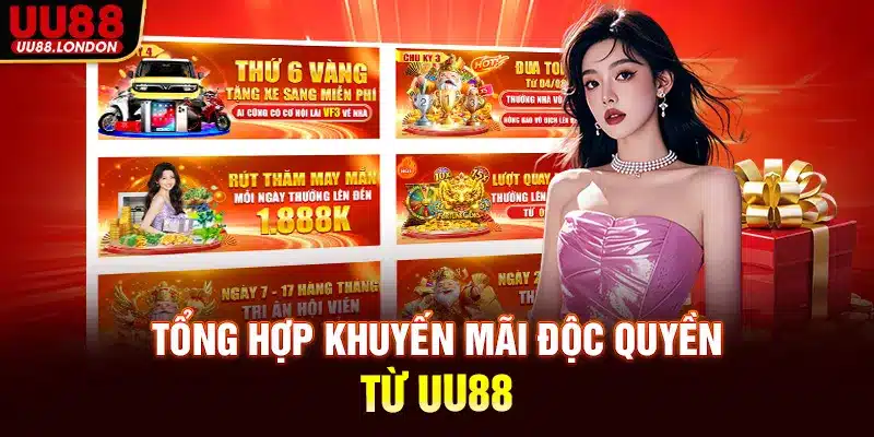 Tổng hợp khuyến mãi độc quyền từ UU88